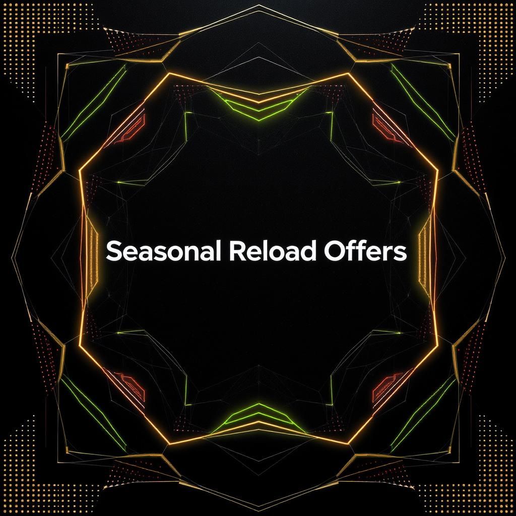 Seasonal Reload Offers